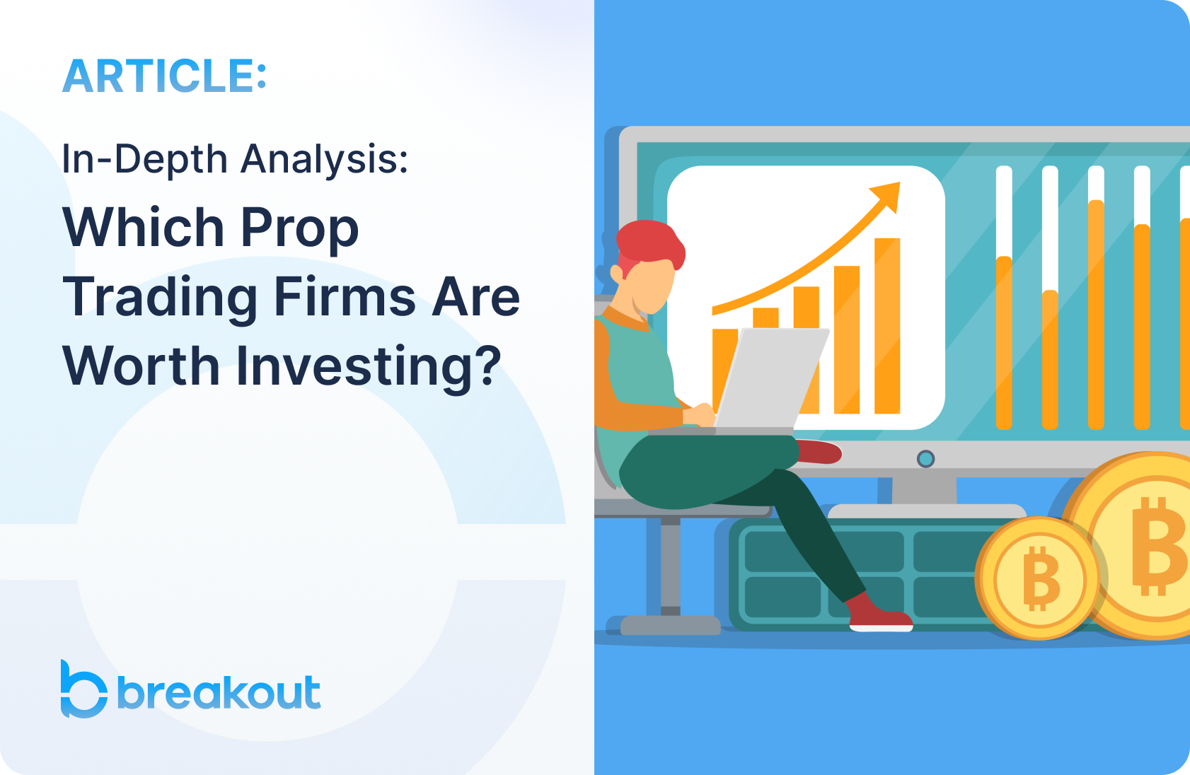 InDepth Analysis Which Prop Trading Firms Are Worth Investing? Breakout